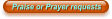 Praise or Prayer requests